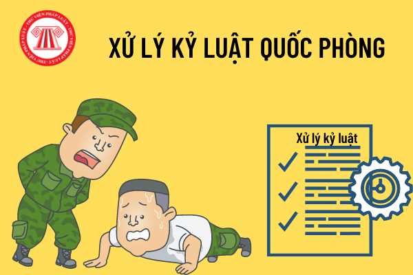 Thời Gian Xử Lý Kỷ Luật Là Bao Lâu Xử Lý Kỷ Luật Trong Quốc Phòng đối Người Vi Phạm đã Chết Như 